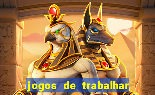 jogos de trabalhar para ganhar dinheiro